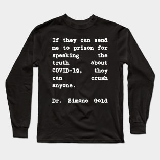 Dr. Simone Gold Quote They Can Crush Anyone Long Sleeve T-Shirt